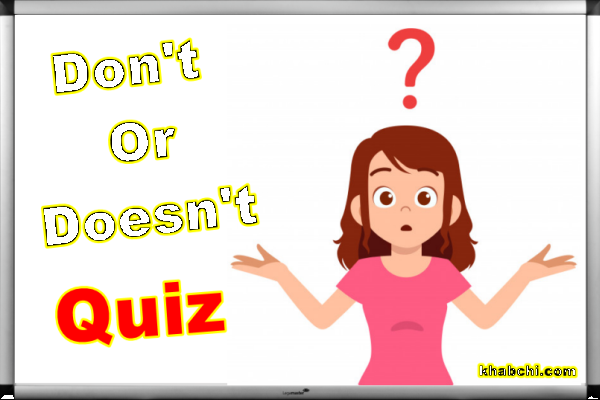 Grammar : Don’t Or Doesn’t – Quiz 1
