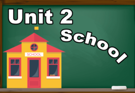 Unit 2 : School