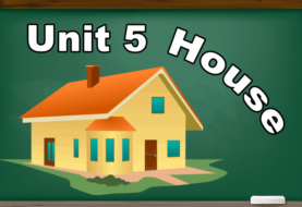 Unit 5 : House