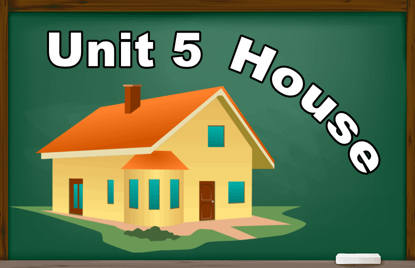 Unit 5 : House