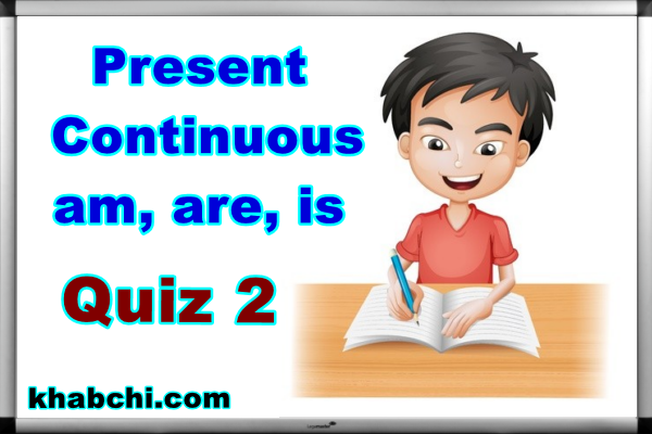 Present Continuous Quiz (2)