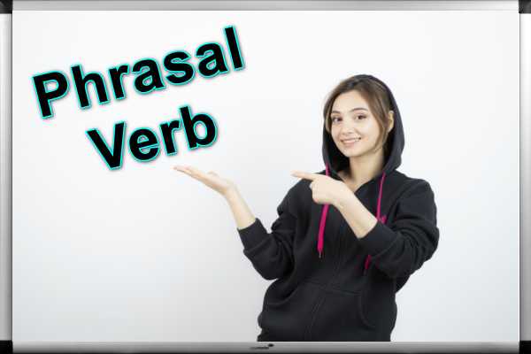 Phrasal Verbs: Understanding and Using Them in English