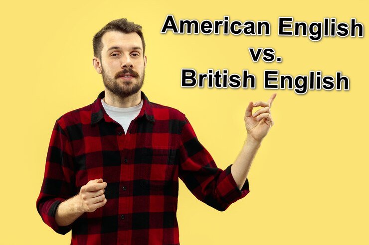 American English vs. British English: Common Word Variations